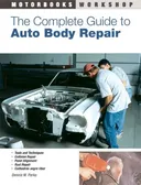 The Complete Guide to Auto Body Repair (Motorbooks Workshop)