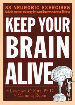 Keep Your Brain Alive: 83 Neurobic Exercises