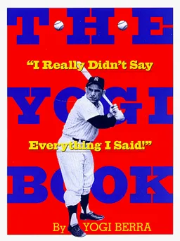 The Yogi Book: "I Really Didn't Say Everything I Said"