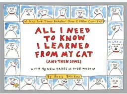 All I Need to Know I Learned From My Cat (And Then Some): Double-Platinum Collector's Edition