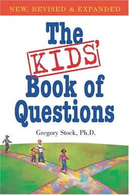 The Kids' Book of Questions: Revised for the New Century