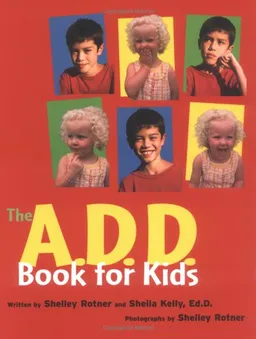 A.D.D. Book For Kids, The (Shelley Rotner's Early Childhood Library)