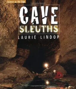 Cave Sleuths: Solving Science Underground (Science On The Edge)