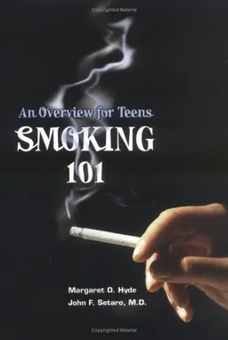 Smoking 101: An Overview For Teens (Teen Overviews)