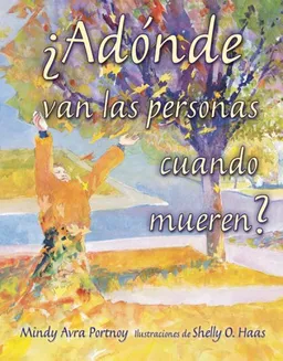 Adonde van las personas cuando mueren?/ Where Do People Go When They Die? (Spanish Edition)