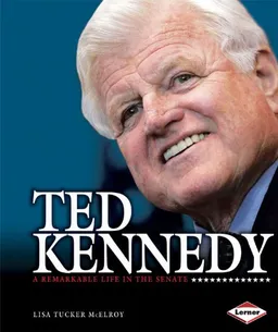Ted Kennedy: A Remarkable Life in the Senate (Gateway Biographies)
