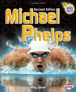 Michael Phelps (Amazing Athletes)