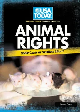 Animal Rights: Noble Cause or Needless Effort? (USA Today's Debate: Voices and Perspectives)