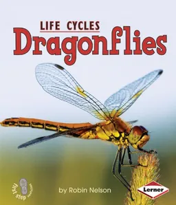 עטיפת הספר Dragonflies (First Step Nonfiction Animal Life Cycles) מאת Robin Nelson