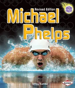 Michael Phelps (Amazing Athletes)