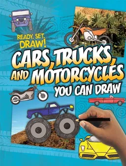 Cars, Trucks, and Motorcycles You Can Draw (Ready, Set, Draw!)