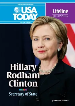 Hillary Rodham Clinton: Secretary of State (USA Today Lifeline Biographies)