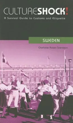 Culture Shock! Sweden: A Survival Guide to Customs and Etiquette (Culture Shock! Guides)