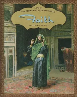 Faith (Life in the Medieval Muslim World)