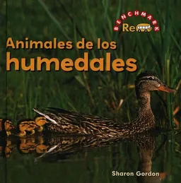 Animales de los Humedales/ Wetland's Animals (Animales Salvajes/ Animals in the Wild) (Spanish Edition)