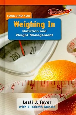 Weighing in: Nutrition and Weight Management (Food and You)