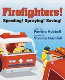 Firefighters: Speeding! Spraying! Saving! (Things That Go)