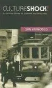 Culture Shock! San Francisco: A Survival Guide to Customs and Etiquette (Culture Shock! at Your Door)