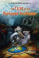 The Case of the Purloined Professor (The Tails of Frederick and Ishbu)