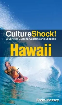 Culture Shock! Hawaii: A Survival Guide to Customs and Etiquette