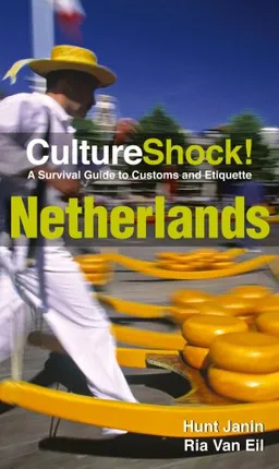 Culture Shock! Netherlands: A Survival Guide to Customs and Etiquette (Culture Shock! Guides)