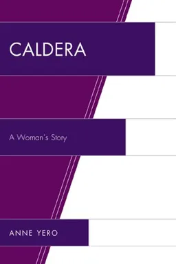 עטיפת הספר Caldera: A Woman's Story מאת Anne Yero