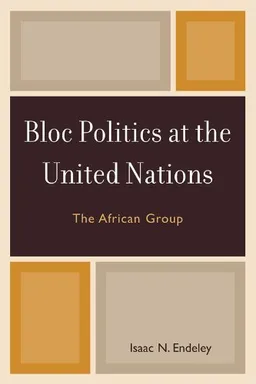 Bloc Politics at the United Nations: The African Group