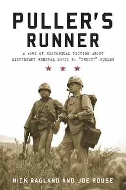 עטיפת הספר Puller's Runner: A Work of Historical Fiction about Lieutenant General Lewis B. 'Chesty' Puller מאת Nick Ragland
