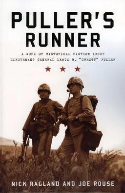 עטיפת הספר Puller's Runner: A Work of Historical Fiction about Lieutenant General Lewis B. 'Chesty' Puller מאת Nick Ragland