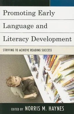 Promoting Early Language and Literacy Development: Striving to Achieve Reading Success