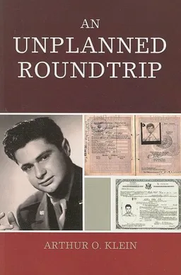 עטיפת הספר An Unplanned Roundtrip מאת Arthur O. Klein