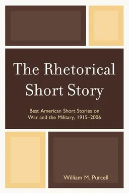 The Rhetorical Short Story: Best American Short Stories on War and the Military, 1915-2006