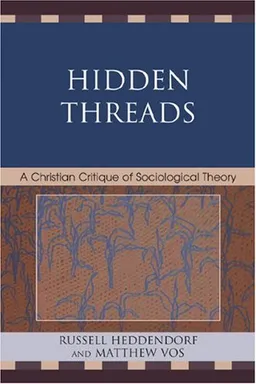 Hidden Threads: A Christian Critique of Sociological Theory