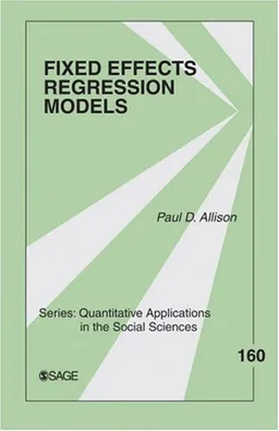 Fixed Effects Regression Models (Quantitative Applications in the Social Sciences)
