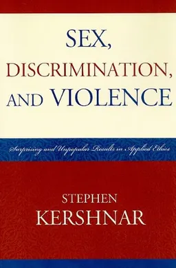 Sex, Discrimination, and Violence: Surprising and Unpopular Results in Applied Ethics