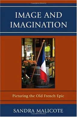 Image and Imagination: Picturing the Old French Epic