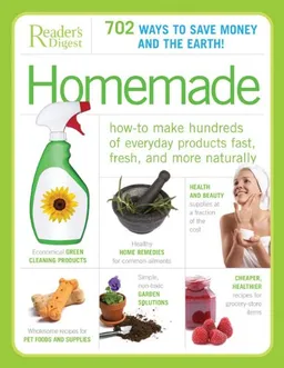 עטיפת הספר Homemade: How-to Make Hundreds of Everyday Products Fast, Fresh, and More Naturally מאת Reader's Digest Editors