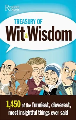 עטיפת הספר Treasury of Wit and Wisdom: Hundreds of the Funniest, Cleverest, Most Insightful Things Ever Said מאת Reader's Digest Editors