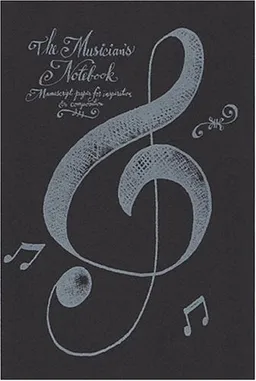 The Musician's Notebook: Manuscript Paper for Inspiration and Composition