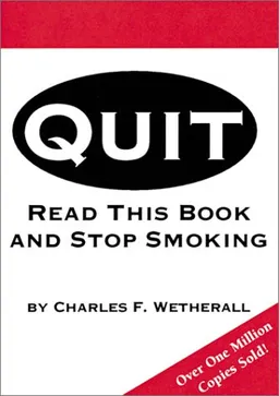 Quit: Read This Book And Stop Smoking