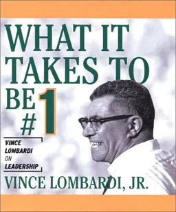 What It Takes To Be #1: Vince Lombardi On Leadership