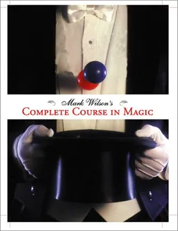 Mark Wilson's Complete Course in Magic