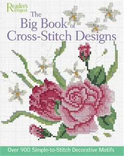 עטיפת הספר The Big Book of Cross-Stitch Designs: Over 900 Simple-to-Sew Decorative Motifs מאת Editors of Reader's Digest