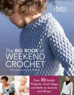 עטיפת הספר Big Book of Weekend Crochet מאת Hilary Mackin