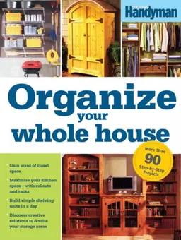 עטיפת הספר Organize Your Whole House מאת Editors of The Family Handyman