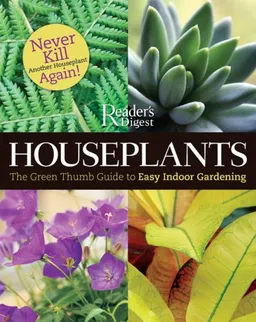 עטיפת הספר Book of Houseplants: The Green Thumb Guide to Easy Indoor Gardening מאת Reader's Digest Editors