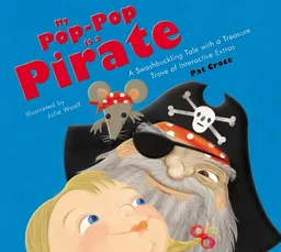 My Pop-Pop is a Pirate: A Swashbuckling Tale with a Treasure Trove of Interactive Extras