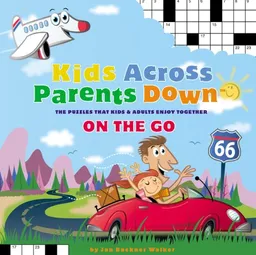 Kids Across, Parents Down: On the Go: The Puzzles That Kids & Adults Enjoy Together (Kids Across Parents Down)