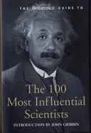 The Britannica Guide to the 100 Most Influential Scientists