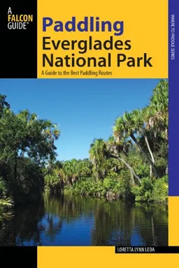 Paddling Everglades National Park: A Guide to the Best Paddling Adventures (Where to Paddle)